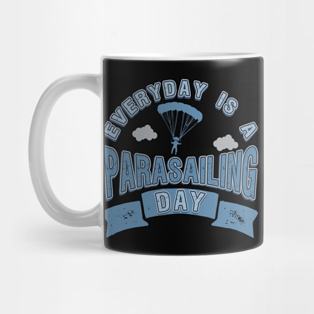 Everyday Is A Parasailing Day Paragliding Design print by merchlovers